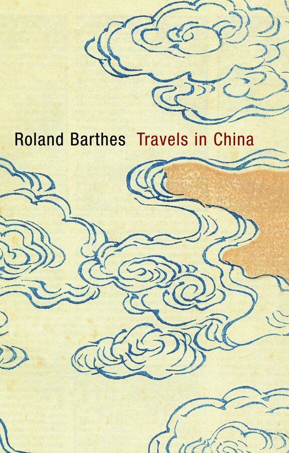 Travels in China by Roland Barthes, Hardcover | Indigo Chapters