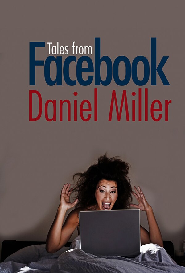 Tales from Facebook by Daniel Miller, Hardcover | Indigo Chapters