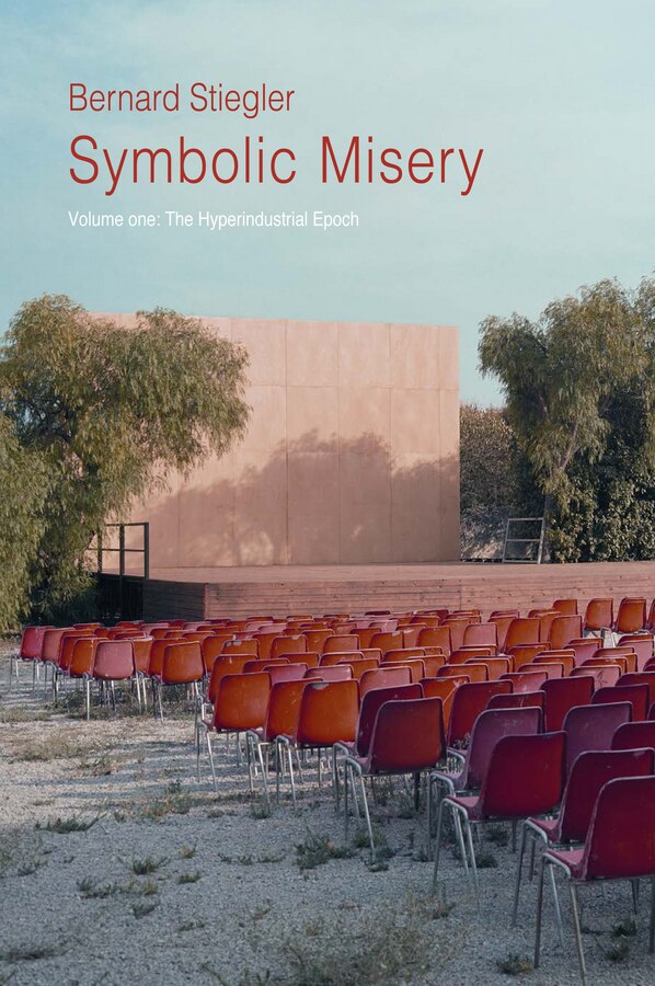 Symbolic Misery Volume 1 by Bernard Stiegler, Hardcover | Indigo Chapters