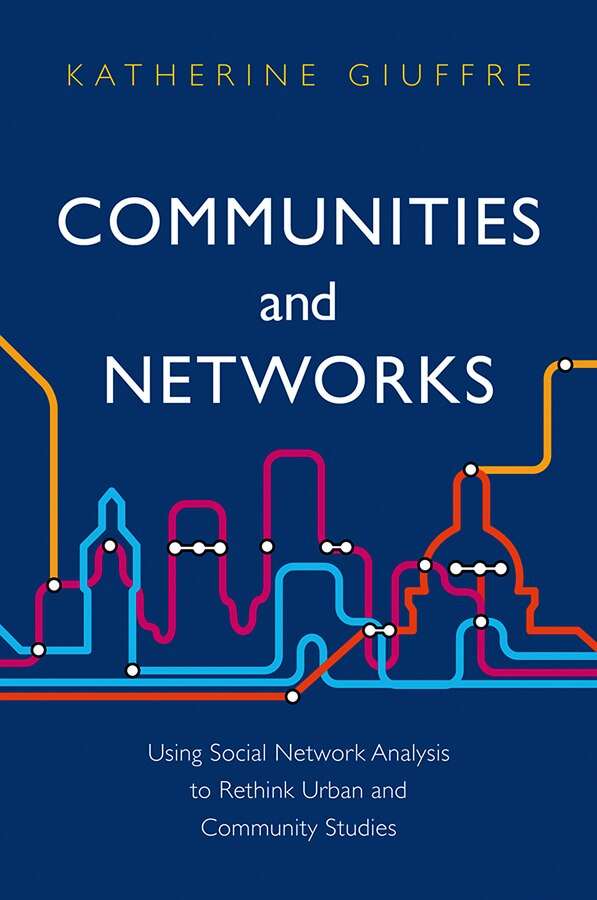 Communities and Networks by Katherine Giuffre, Hardcover | Indigo Chapters