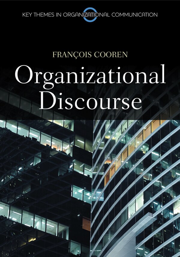 Organizational Discourse by Francois Cooren, Hardcover | Indigo Chapters