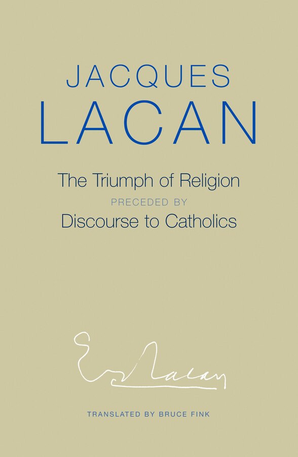 The Triumph of Religion by Jacques Lacan, Hardcover | Indigo Chapters