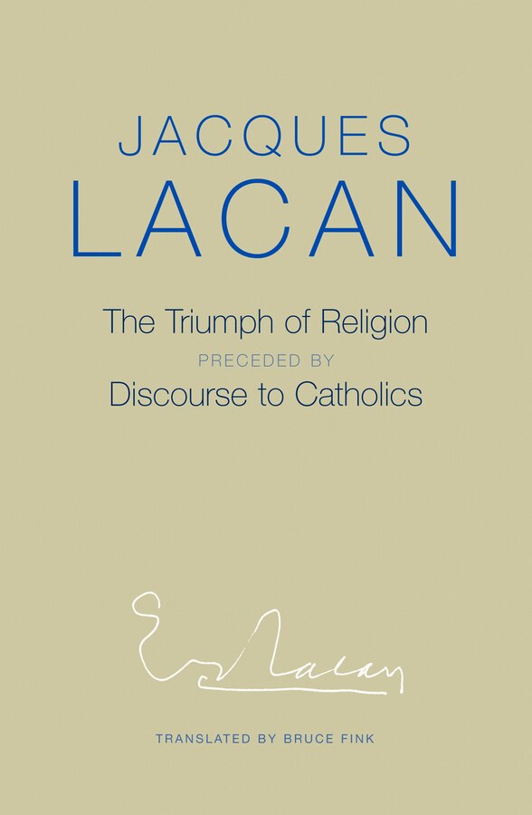 The Triumph of Religion by Jacques Lacan, Paperback | Indigo Chapters