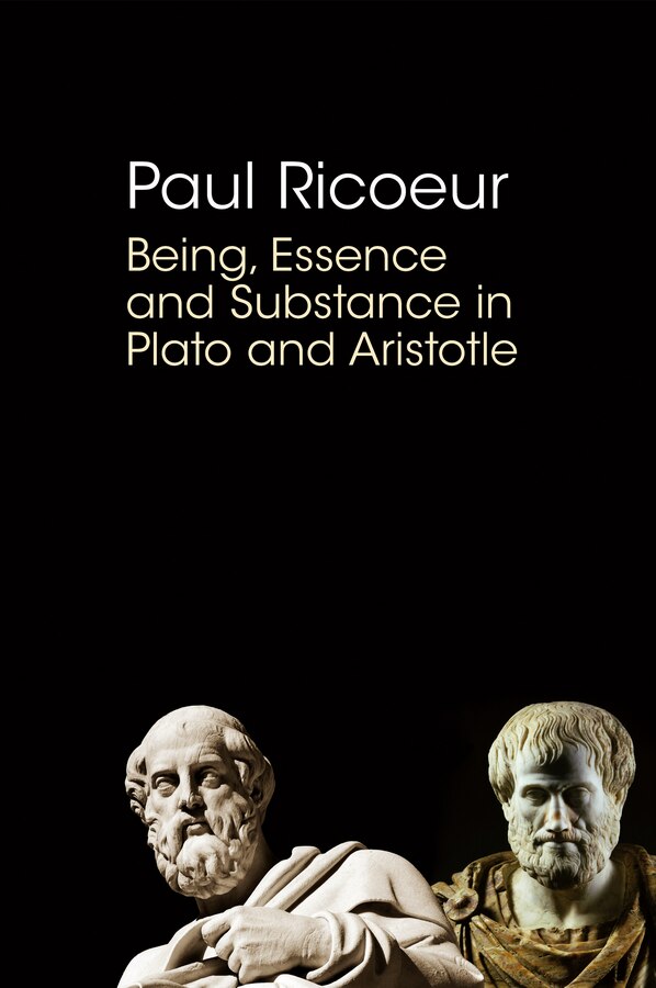 Being Essence and Substance in Plato and Aristotle by PAUL RICOEUR, Hardcover | Indigo Chapters