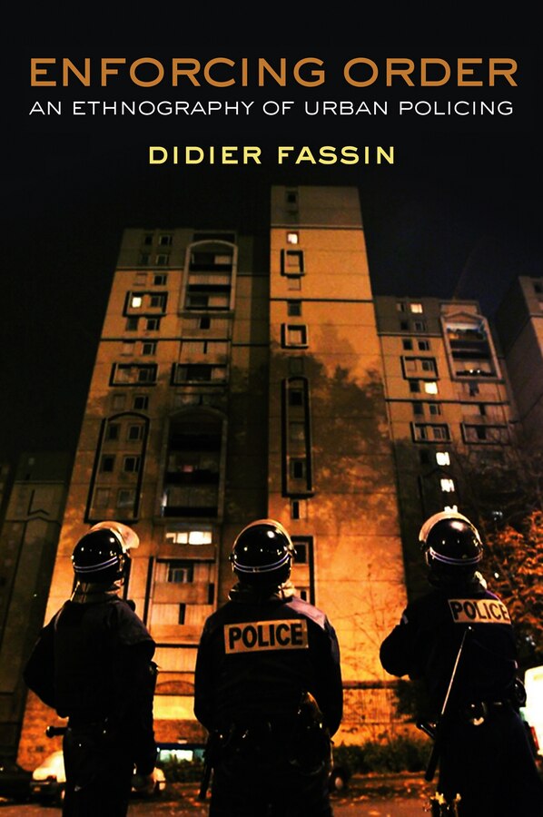 Enforcing Order by Didier Fassin, Hardcover | Indigo Chapters