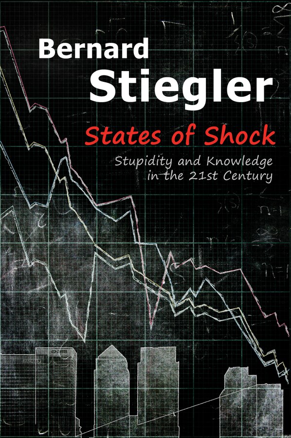 States of Shock by Bernard Stiegler, Hardcover | Indigo Chapters