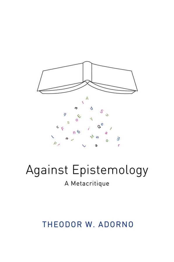 Against Epistemology by Theodor W. Adorno, Hardcover | Indigo Chapters