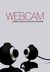 Webcam by Daniel Miller, Hardcover | Indigo Chapters