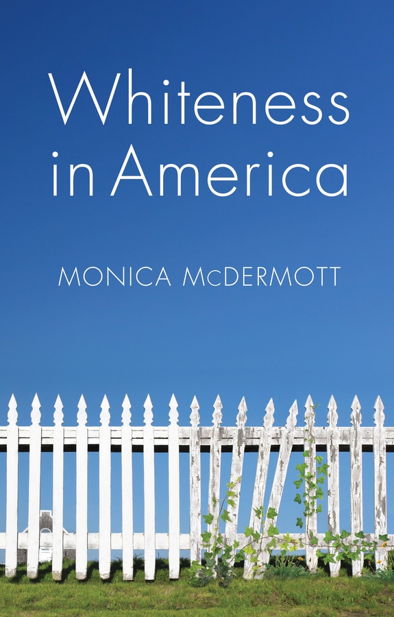 Whiteness In America by Monica McDermott, Paperback | Indigo Chapters