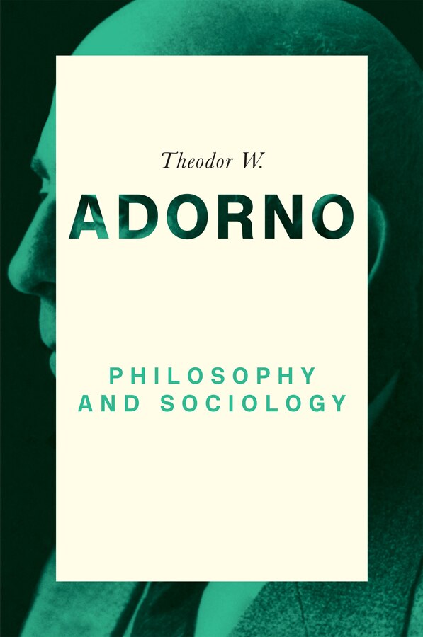 Philosophy And Sociology: 1960 by Theodor W. Adorno, Hardcover | Indigo Chapters