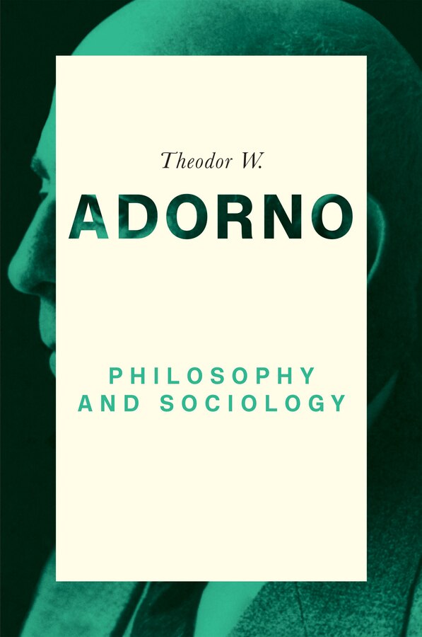 Philosophy and Sociology: 1960 by Theodor W. Adorno, Paperback | Indigo Chapters