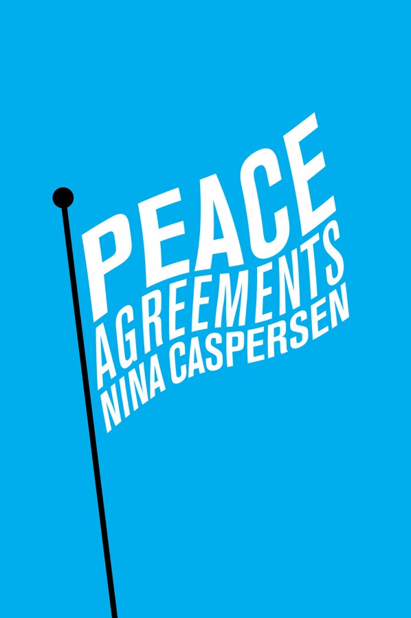 Peace Agreements by Nina Caspersen, Hardcover | Indigo Chapters