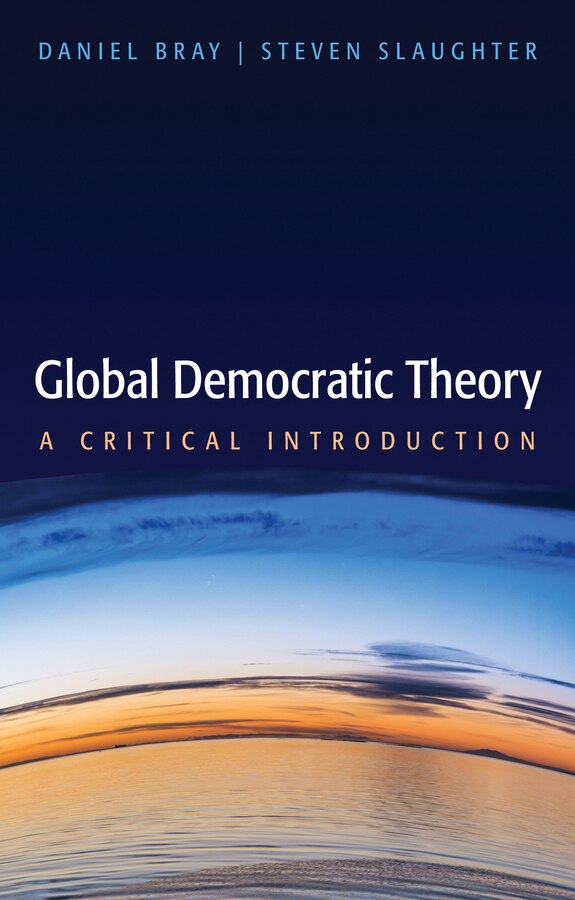Global Democratic Theory by Daniel Bray, Paperback | Indigo Chapters