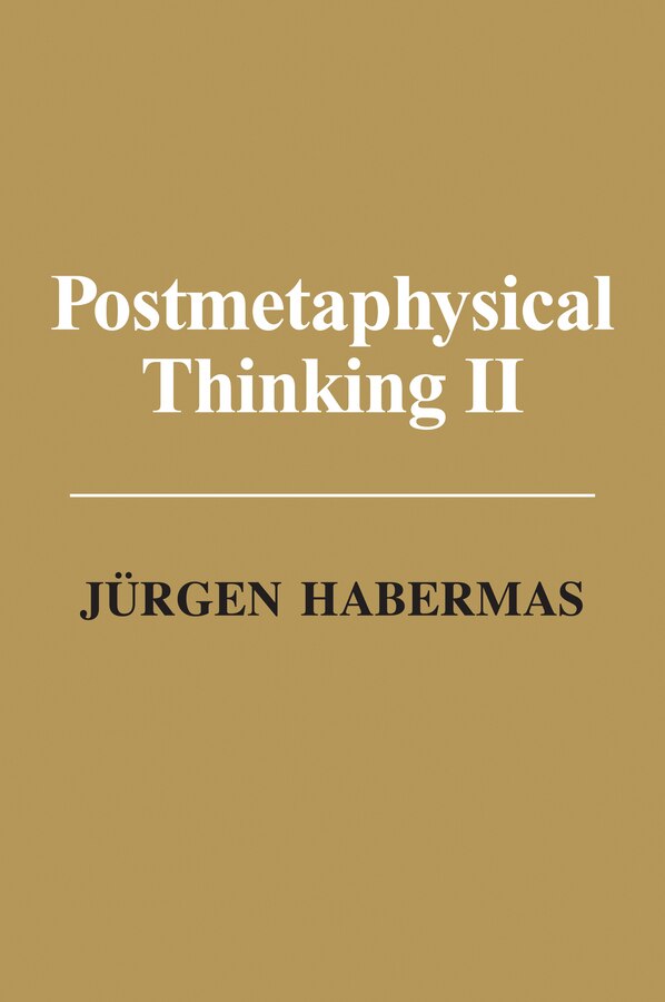 Postmetaphysical Thinking II by Jürgen Habermas, Paperback | Indigo Chapters