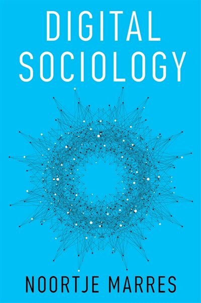 Digital Sociology by Noortje Marres, Paperback | Indigo Chapters