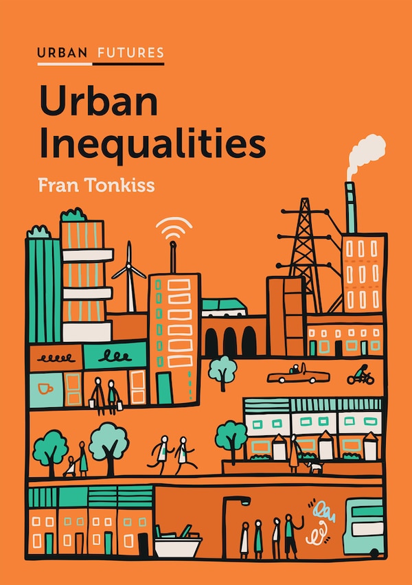 Urban Inequalities by Fran Tonkiss, Hardcover | Indigo Chapters