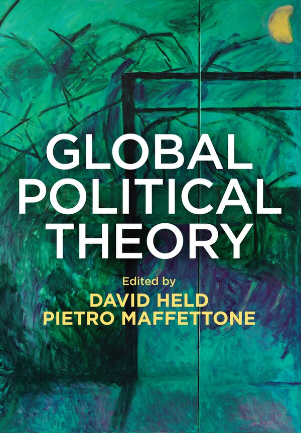 Global Political Theory by David Held, Paperback | Indigo Chapters