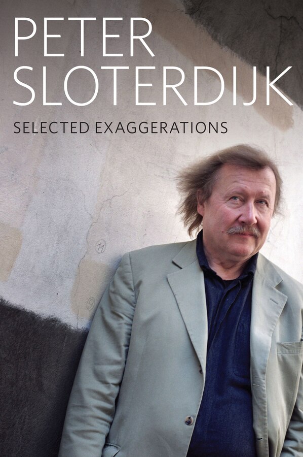 Selected Exaggerations by Peter Sloterdijk, Paperback | Indigo Chapters