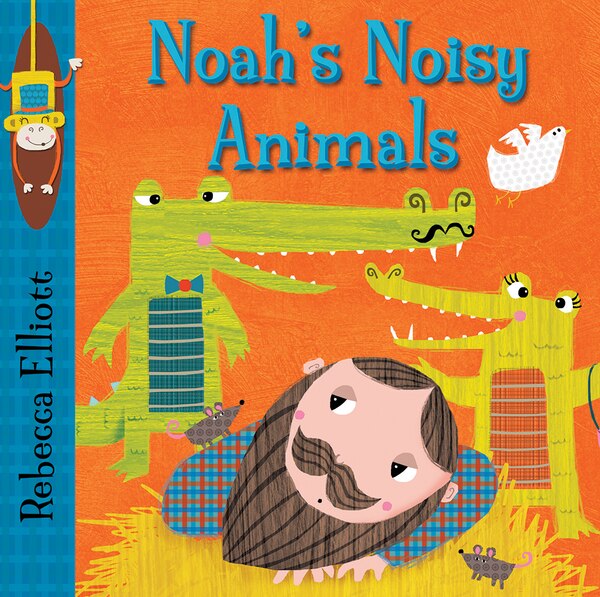 Noah's Noisy Animals by Rebecca Elliott, Board Book | Indigo Chapters
