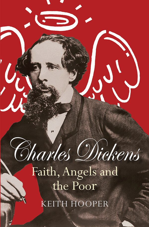 Charles Dickens: Faith Angels And The Poor by Keith Hooper, Paperback | Indigo Chapters