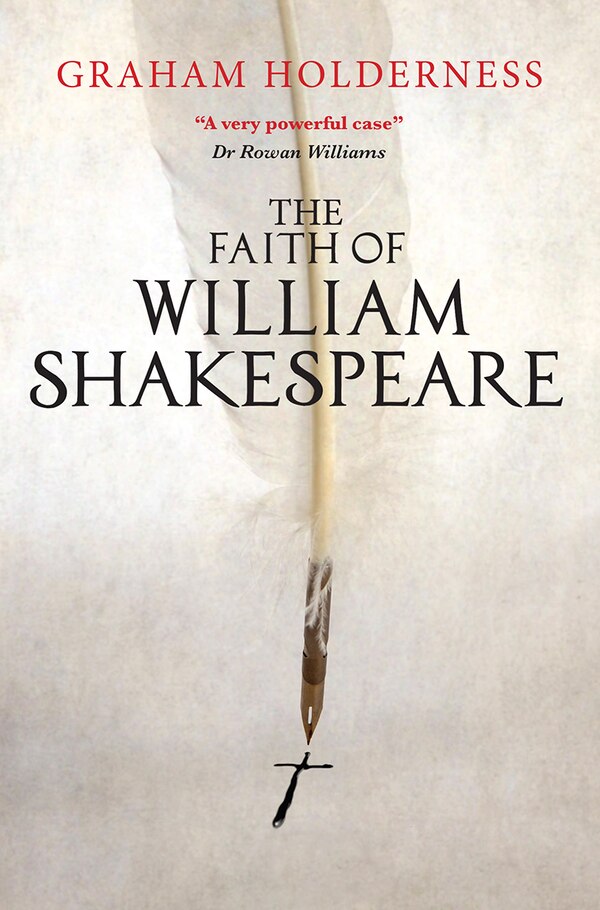 The Faith of William Shakespeare by Graham Holderness, Paperback | Indigo Chapters