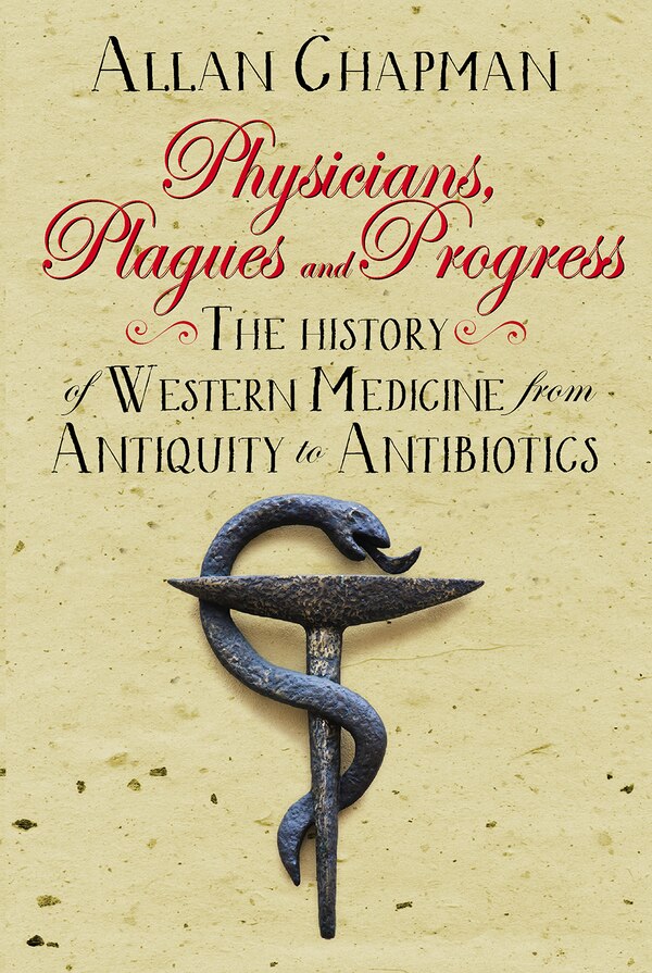 Physicians Plagues And Progress by Allan Chapman, Hardcover | Indigo Chapters