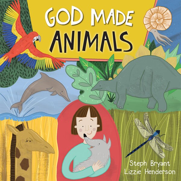 God Made Animals by Steph Bryant, Picture Books | Indigo Chapters