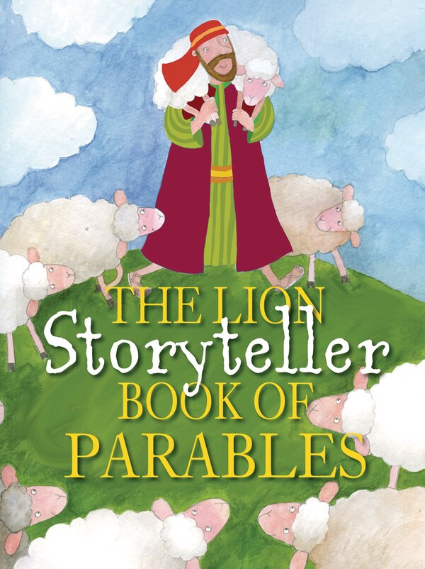 The Lion Storyteller Book of Parables by Bob Hartman, Picture Books | Indigo Chapters