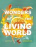 Wonders of the Living World (Illustrated Hardback) by Ruth Bancewicz, Hardcover | Indigo Chapters