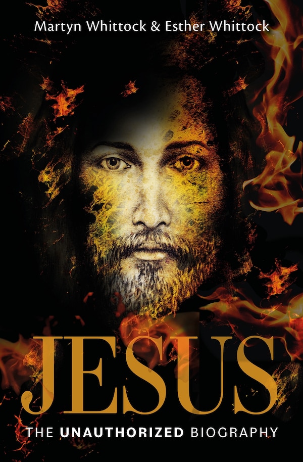 Jesus: The Unauthorized Biography by Martyn Whittock, Paperback | Indigo Chapters