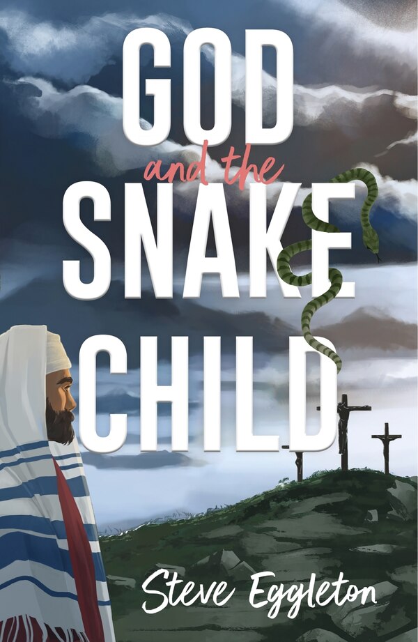 God and the Snake-child by Steve Eggleton, Paperback | Indigo Chapters