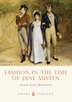Fashion In The Time Of Jane Austen by Sarah Jane Downing, Paperback | Indigo Chapters