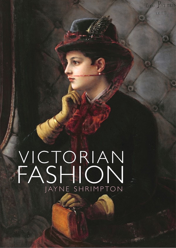 Victorian Fashion by Jayne Shrimpton, Paperback | Indigo Chapters