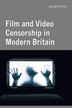 Film and Video Censorship in Modern Britain by Julian Petley, Hardcover | Indigo Chapters