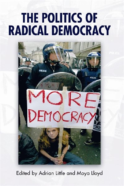 The Politics of Radical Democracy by Adrian Little, Hardcover | Indigo Chapters