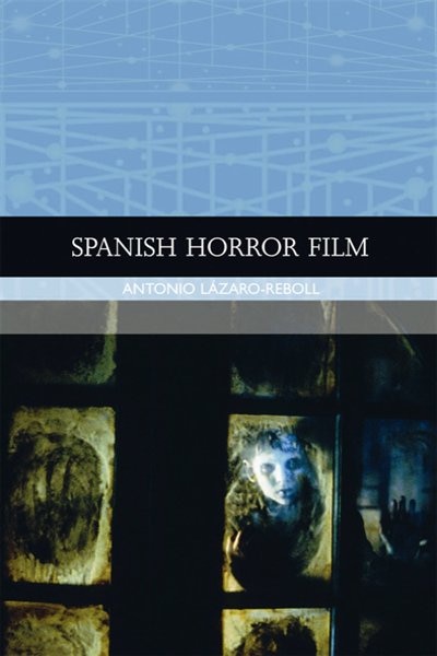 Spanish Horror Film by Antonio Lázaro-Reboll, Hardcover | Indigo Chapters