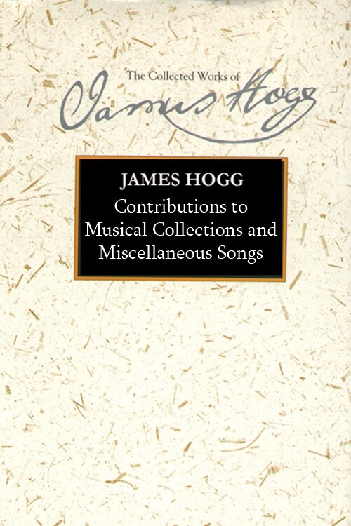 Contributions to Musical Collections and Miscellaneous Songs by James Hogg, Paperback | Indigo Chapters