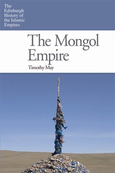 The Mongol Empire by Timothy May, Paperback | Indigo Chapters