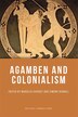 Agamben and Colonialism by Marcelo Svirsky, Paperback | Indigo Chapters