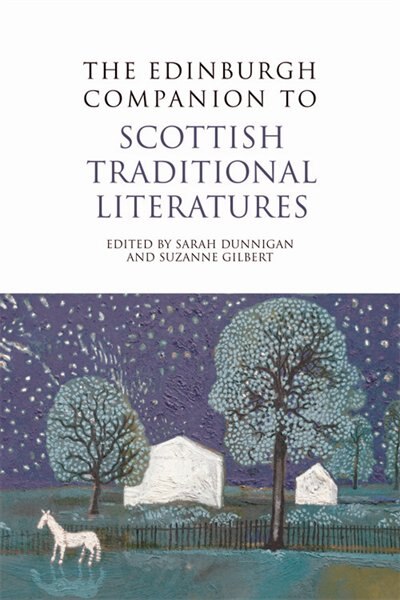 The Edinburgh Companion to Scottish Traditional Literatures by Sarah Dunnigan, Paperback | Indigo Chapters