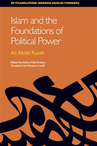 Islam and the Foundations of Political Power by Ali Abdel Razek, Paperback | Indigo Chapters