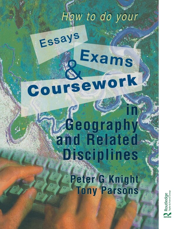 How To Do Your Essays Exams And Coursework In Geography And Related Disciplines by Peter Knight, Paperback | Indigo Chapters