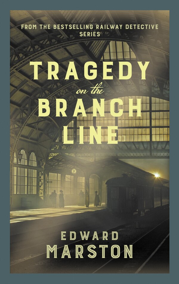 Tragedy on the Branch Line by Edward Marston, Paperback | Indigo Chapters