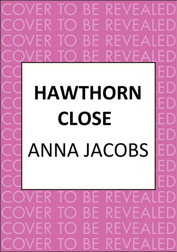 Hawthorn Close by Anna Jacobs, Hardcover | Indigo Chapters