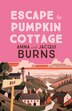 Escape to Pumpkin Cottage by Anna Burns, Hardcover | Indigo Chapters