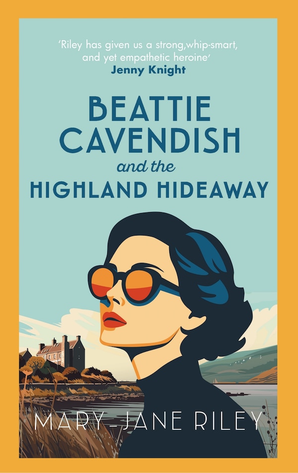 Beattie Cavendish and the Highland Hideaway by Mary-jane Riley, Paperback | Indigo Chapters