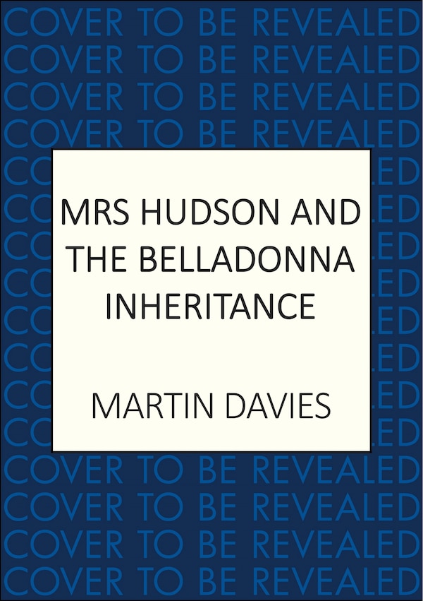 Mrs Hudson and the Belladonna Inheritance by Martin Davies, Hardcover | Indigo Chapters
