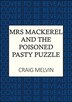 Mrs Mackerel and the Poisoned Pasty Puzzle by Craig Melvin, Hardcover | Indigo Chapters