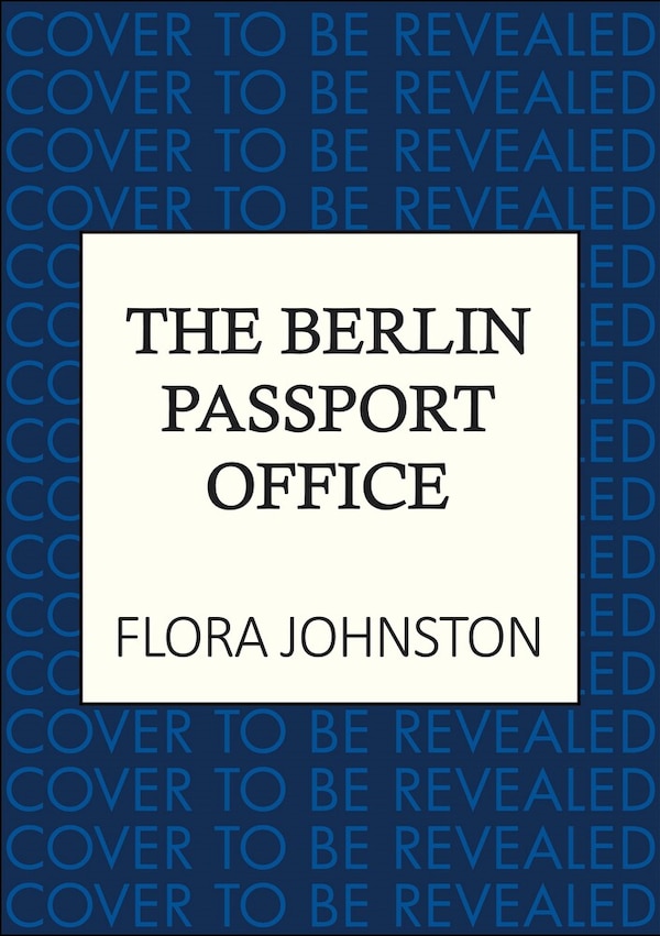 The Berlin Passport Office by Flora Johnston, Hardcover | Indigo Chapters