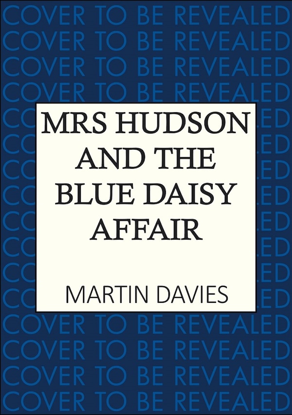 Mrs Hudson and the Blue Daisy Affair by Martin Davies, Paperback | Indigo Chapters